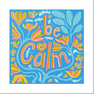 BE CALM Uplifting Motivational Lettering Quote with Flowers - UnBlink Studio by Jackie Tahara Posters and Art